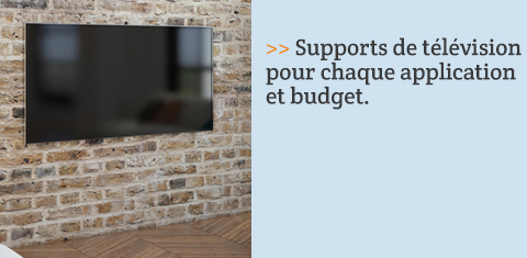 Supports de télévision pour chaque application et budget.